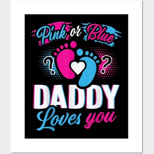 Pink Or Blue Daddy Loves You Gender Reveal Soon To Be Dad Posters and Art